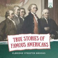 True_stories_of_famous_Americans